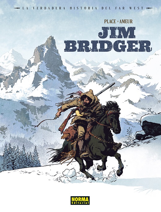 LA VERDADERA HISTORIA DEL FAR WEST · 03 -  JIM BRIDGER