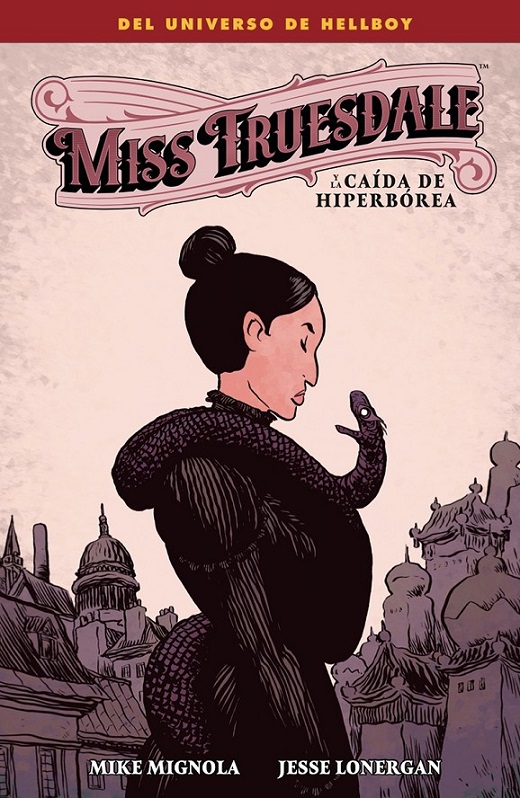 UNIVERSO HELLBOY · MISS TRUESDALE Y LA CAÍDA DE HIPERBÓREA