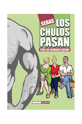 LOS CHULOS PASAN PERO LAS HERMANAS SE QUEDAN