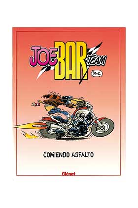 JOE BAR TEAM. COMIENDO ASFALTO