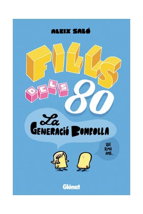 FILLS DELS 80 LA GENERACIO BOMBOLLA