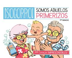 ¡SOCORRO! SOMOS ABUELAS PRIMERIZOS
