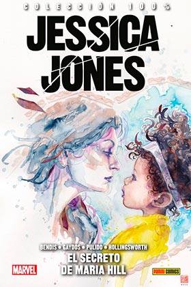 MARVEL 100% HC · JESSICA JONES 02 EL SECRETO DE MARIA HILL