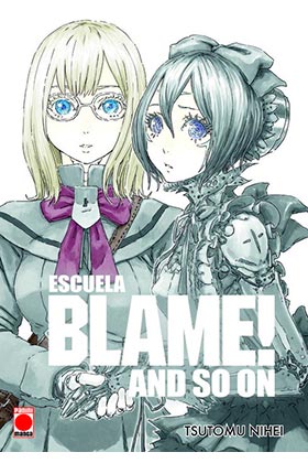ESCUELA BLAME! AND SO ON