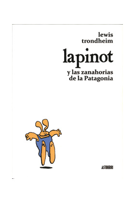 LAPINOT Y LAS ZANAHORIAS DE LA PATAGONIA