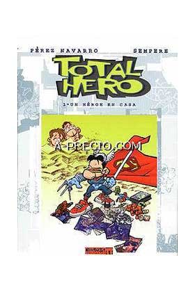 TOTAL HERO 01. UN HEROE EN CASA (F.PEREZ NAVARRO - SEMPERE)