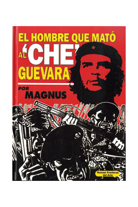 EL HOMBRE QUE MATO A CHE GUEVARA