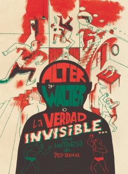 ALTER Y WALTER O LA VERDAD INVISIBLE