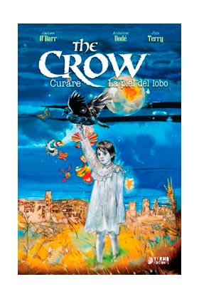 THE CROW: CURARE Y LA PIEL DEL LOBO