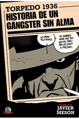 TORPEDO 1936. HISTORIA DE UN GANGSTER SIN ALMA