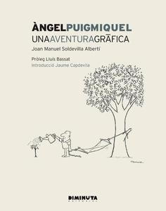 ANGEL PUIGMIQUEL UNA AVENTURA GRAFICA