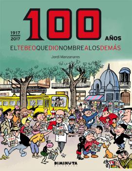 EL TBO, 100 AÑOS: EL TEBEO QUE DIO NOMBRE A LOS DEMÁS (1917-2017)