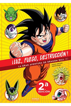 ¡LUZ, FUEGO, DESTRUCCION! LA GRAN AVENTURA DE DRAGON BALL (1 DE 2)