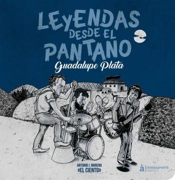 LEYENDAS DESDE EL PANTANO