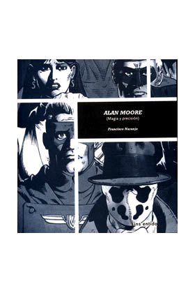 ALAN MOORE. MAGIA Y PRECISION