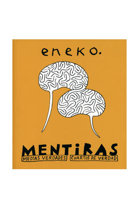 ENEKO. MENTIRAS, MEDIAS VERDADES CUARTOS DE VERDAD