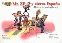 MR. ZP Y CIERRA ESPAÑA