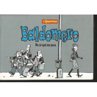 BALDOMERO. NO SÉ QUÉ ME PASA