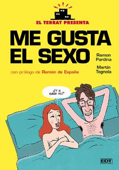 EL TERRAT PRESENTA: ME GUSTA EL SEXO