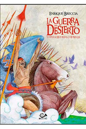 LA GUERRA DEL DESIERTO Y OTRAS HISTORIAS COLONIALES