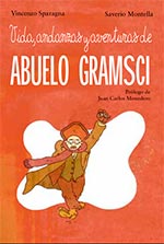 VIDA, ANDANZAS Y AVENTURAS DE ABUELO GRAMSCI