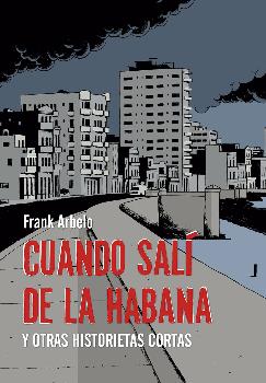 CUANDO SALI DE LA HABANA Y OTRAS HISTORIETAS CORTAS