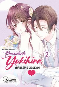 PRESIDENTE YUKIHIRA ¡HABLEME DE SEXO! 02