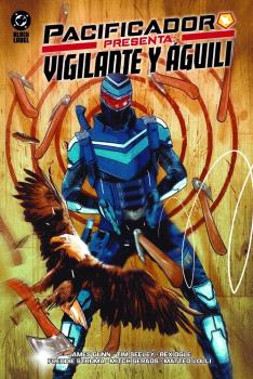 DC ONE-SHOT · PACIFICADOR PRESENTA. VIGILANTE Y ÁGUILI