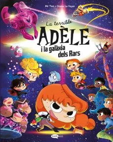 LA TERRIBLE ADÈLE I LA GALÀXIA DELS RARS · 02