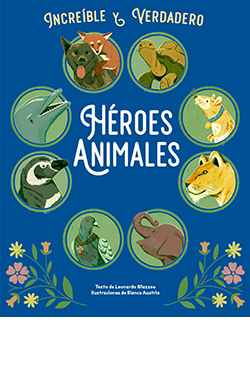 Increíble y verdadero héroes animales