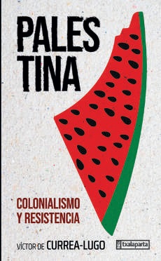 Palestina. Colonialismo y resistencia