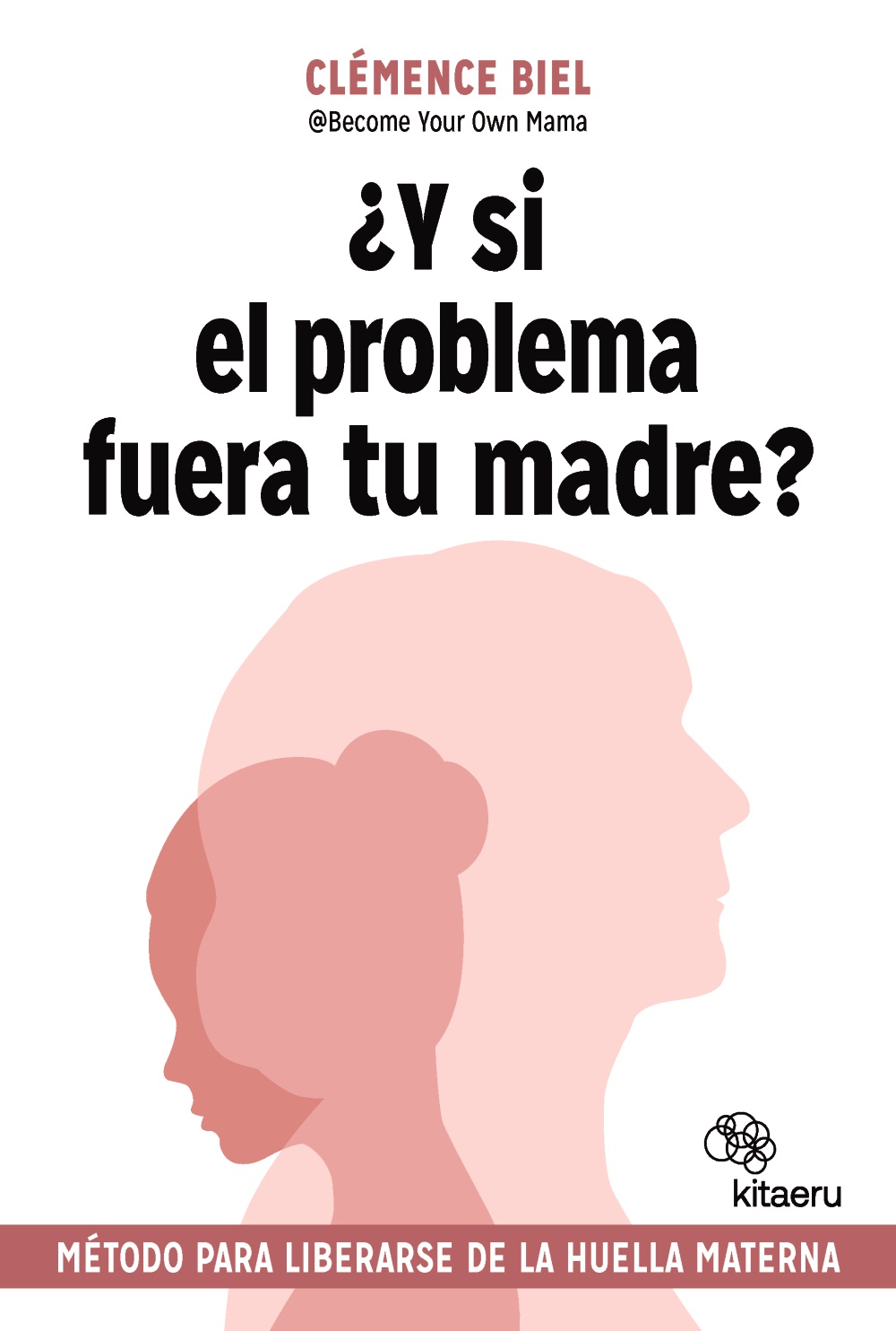 ¿Y si el problema fuera tu madre?