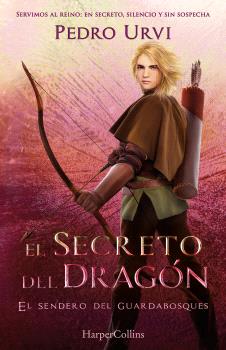 El Secreto del Dragón: (El Sendero del Guardabosques 17)