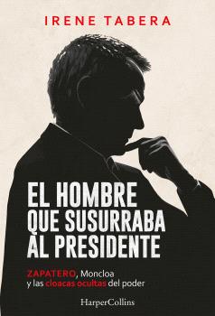 El hombre que susurraba al presidente