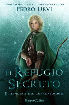El refugio secreto (El Sendero del Guardabosques 5)