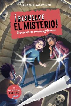 ¡Resuelve el misterio! 10. El caso de las momias gritonas