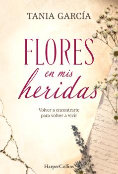 Flores en mis heridas