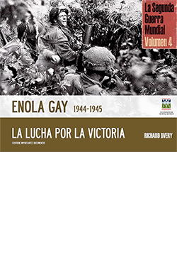 Enola Gay 1944-1945  La lucha por la victoria