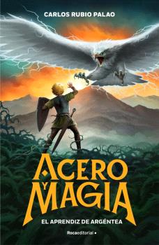 Acero y magia 1. El aprendiz de Argéntea