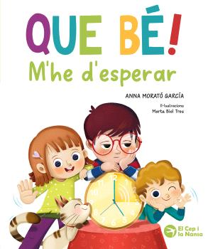 Que bé! M'he d'esperar