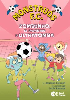 Monstruós F.C. Zombinho, el davanter d'ultratomba