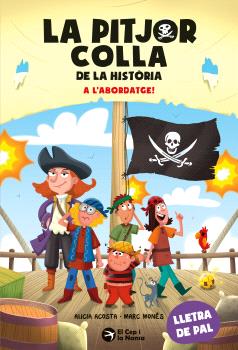 La pitjor colla de la història. A l'abordatge!
