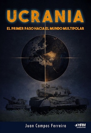 Ucrania. El primer paso hacia el Mundo Multipolar