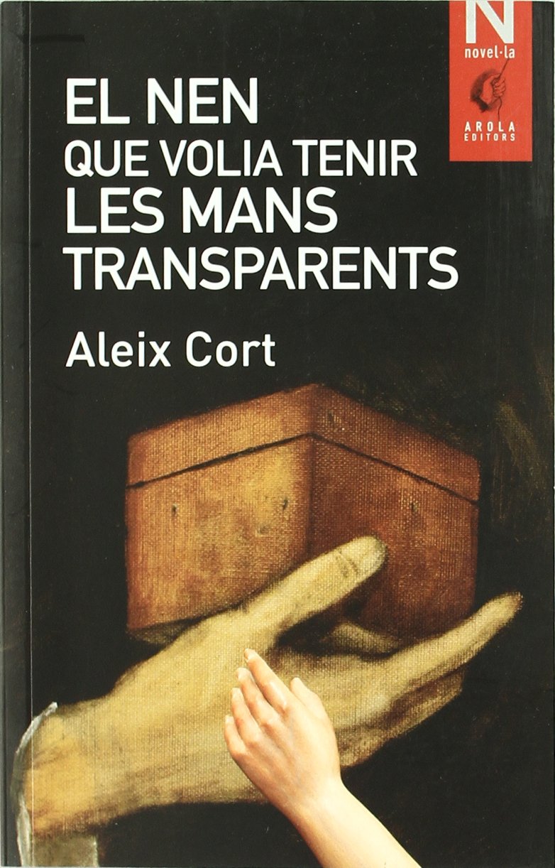 EL NEN QUE VOLIA TENIR LES MANS TRANSPARENTS
