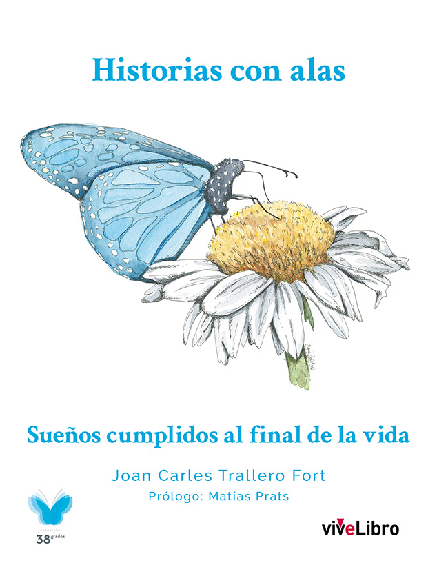 HISTORIAS CON ALAS. SUEÑOS CUMPLIDOS AL FINAL DE LA VIDA