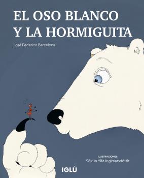 OSO BLANCO Y LA HORMIGUITA, EL