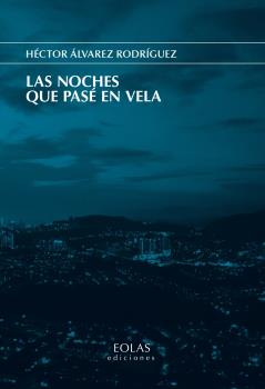 NOCHES QUE PASÉ EN VELA, LAS