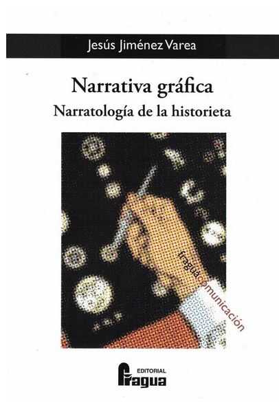 NARRATIVA GRÁFICA. NARRATOLOGÍA DE LA HISTORIETA