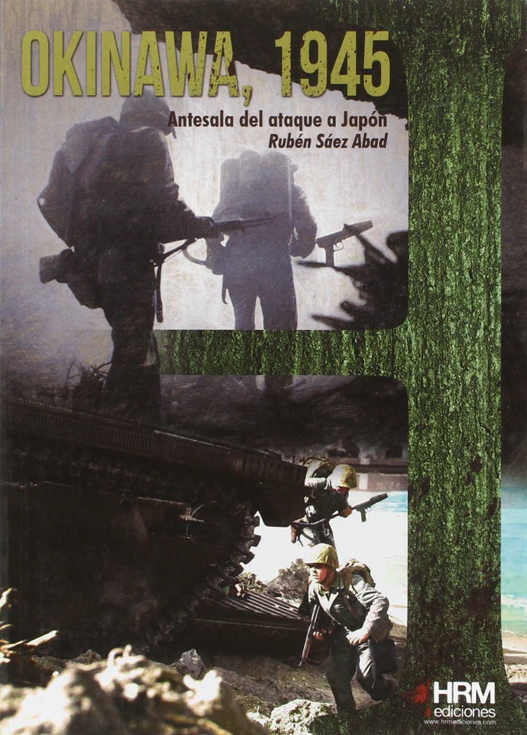 OKINAWA, 1945. ANTESALA DEL ATAQUE A JAPÓN - Colección H de HISTORIA n.º 26