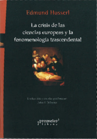 CRISIS DE LAS CIENCIAS EUROPEAS Y LA FENOMENOLOGÍA TRASCENDENTAL, LA